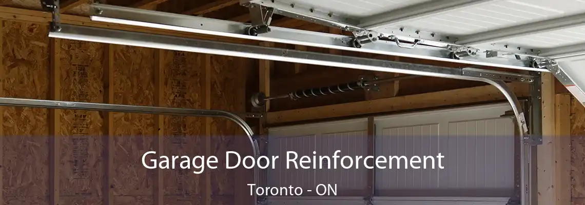 Garage Door Reinforcement Toronto - ON